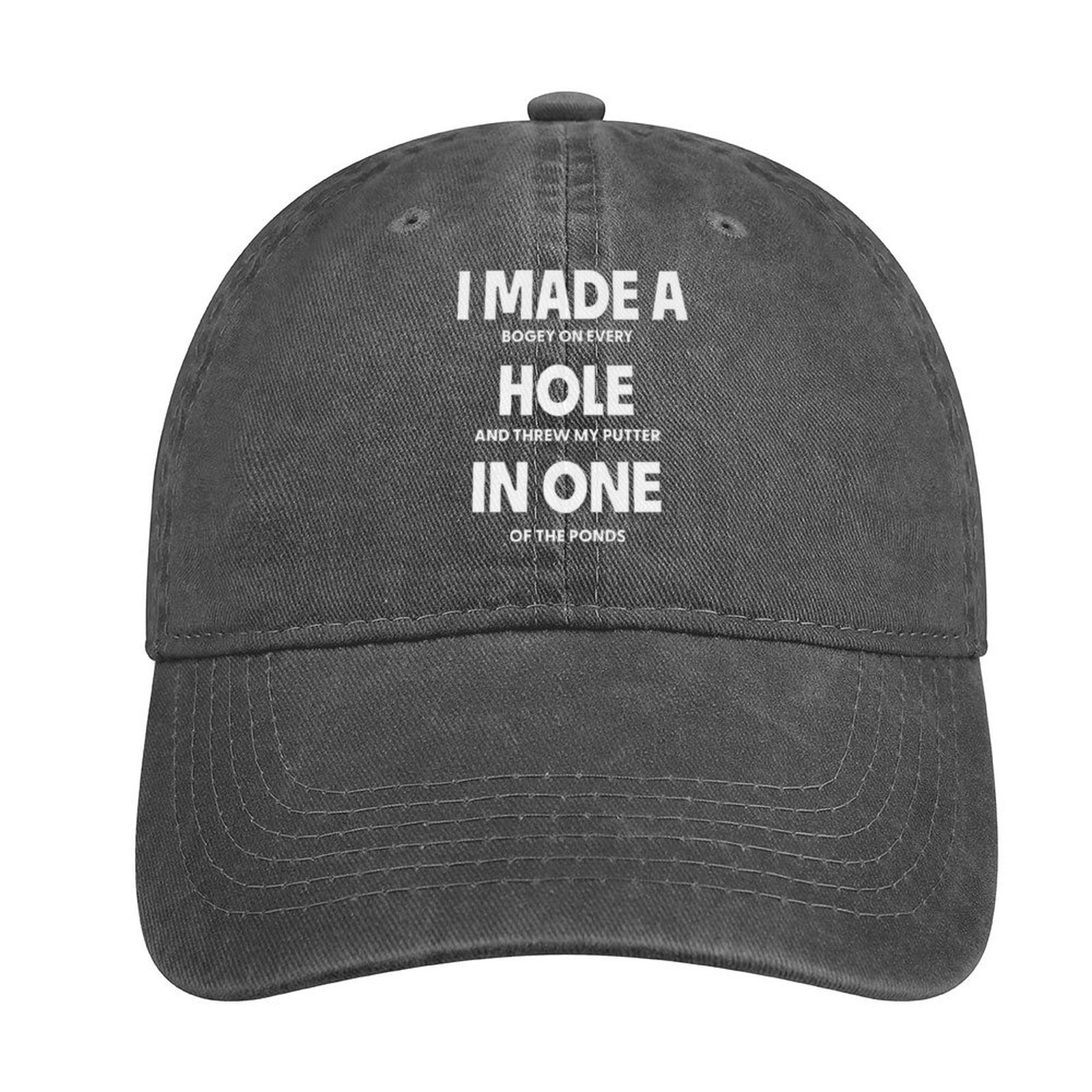 I Made A Bogey On Every Hole And Threw My Putter In One Of The Ponds Adjustable Denim Hat