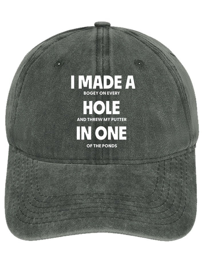 I Made A Bogey On Every Hole And Threw My Putter In One Of The Ponds Adjustable Denim Hat