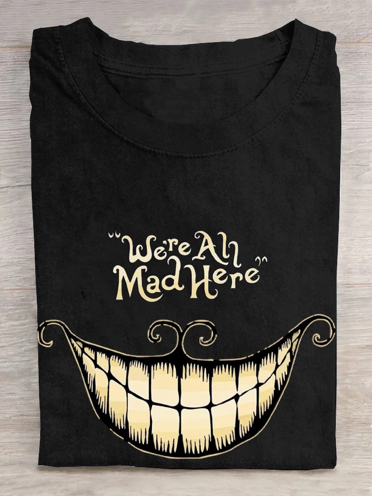 Were All Mad Here Halloween T-Shirt