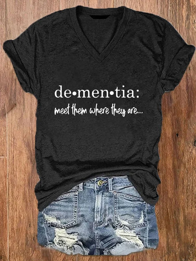 Women's Meet Them Where They Are… Dementia Alzheimer's Disease Awareness Printed V-neck T-shirt