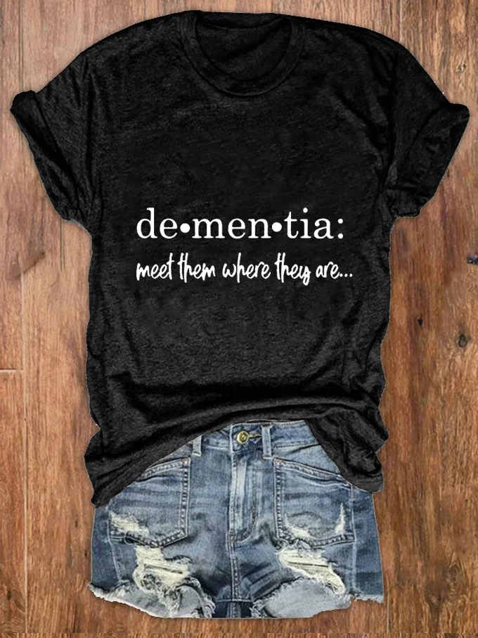 Women's Meet Them Where They Are… Dementia Alzheimer's Disease Awareness Printed T-Shirt