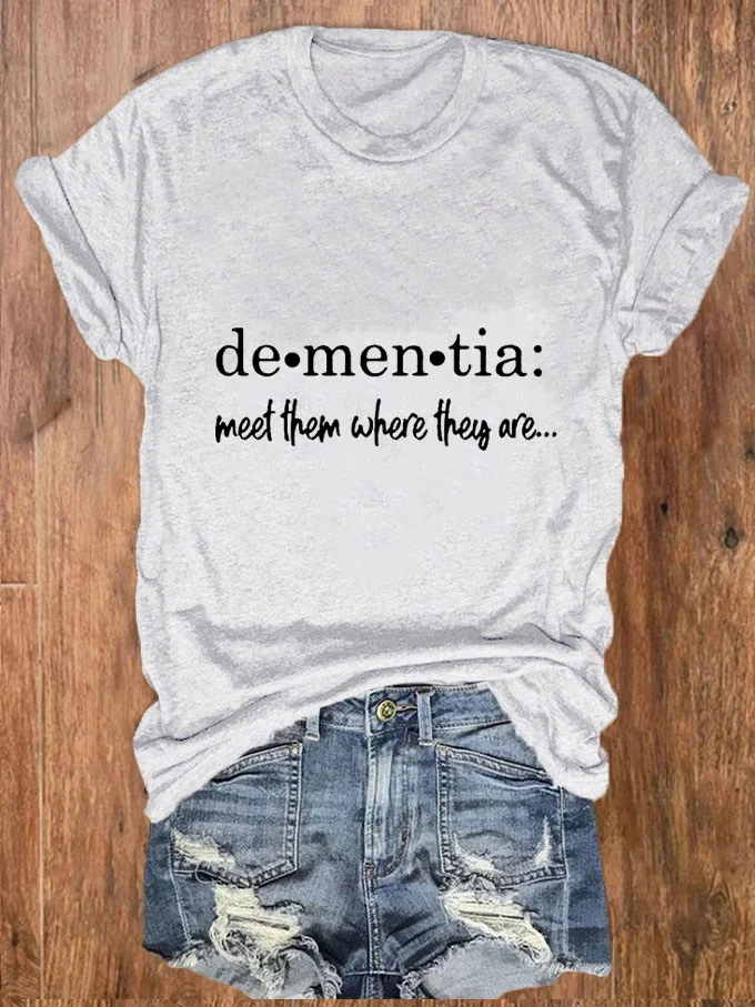 Women's Meet Them Where They Are… Dementia Alzheimer's Disease Awareness Printed T-Shirt