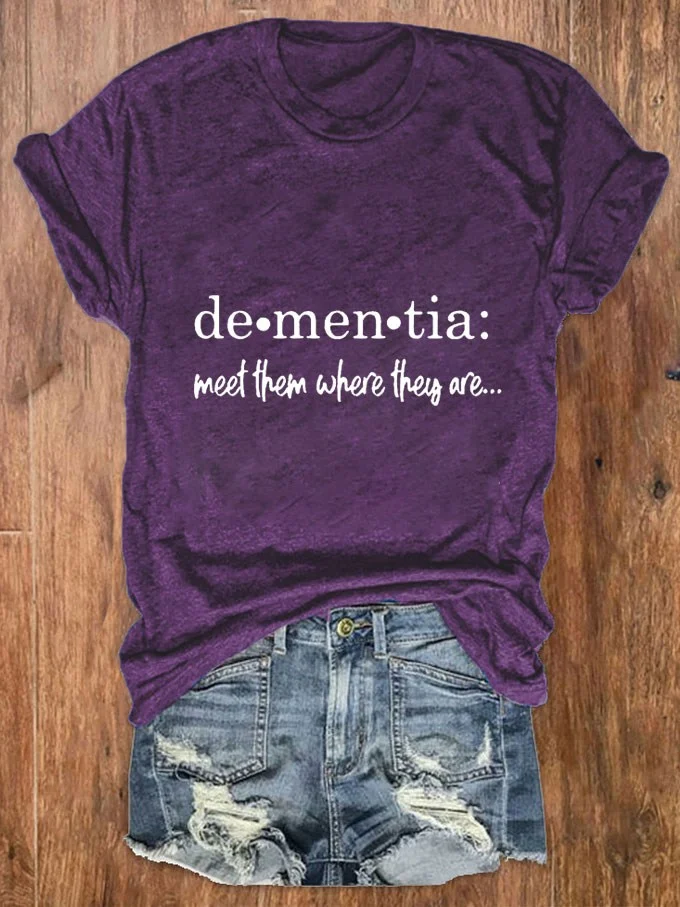 Women's Meet Them Where They Are… Dementia Alzheimer's Disease Awareness Printed T-Shirt