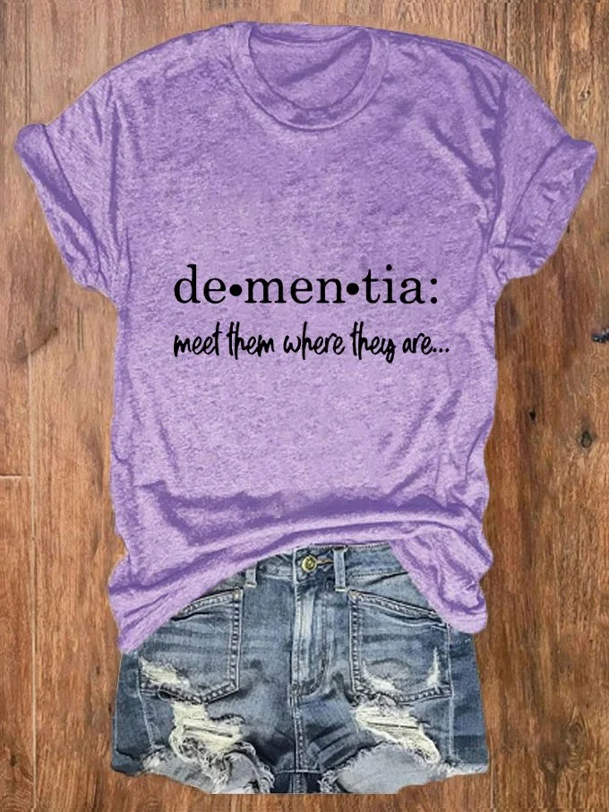 Women's Meet Them Where They Are… Dementia Alzheimer's Disease Awareness Printed T-Shirt