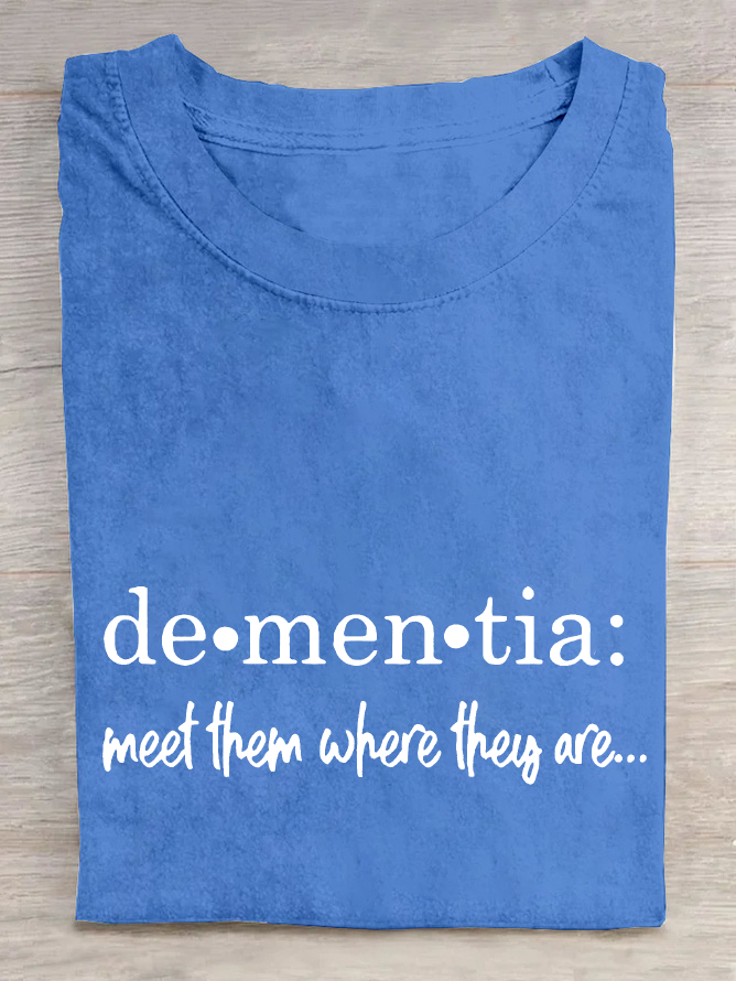 Women's Meet Them Where They Are… Dementia Alzheimer's Disease Awareness Printed Cotton T-Shirt