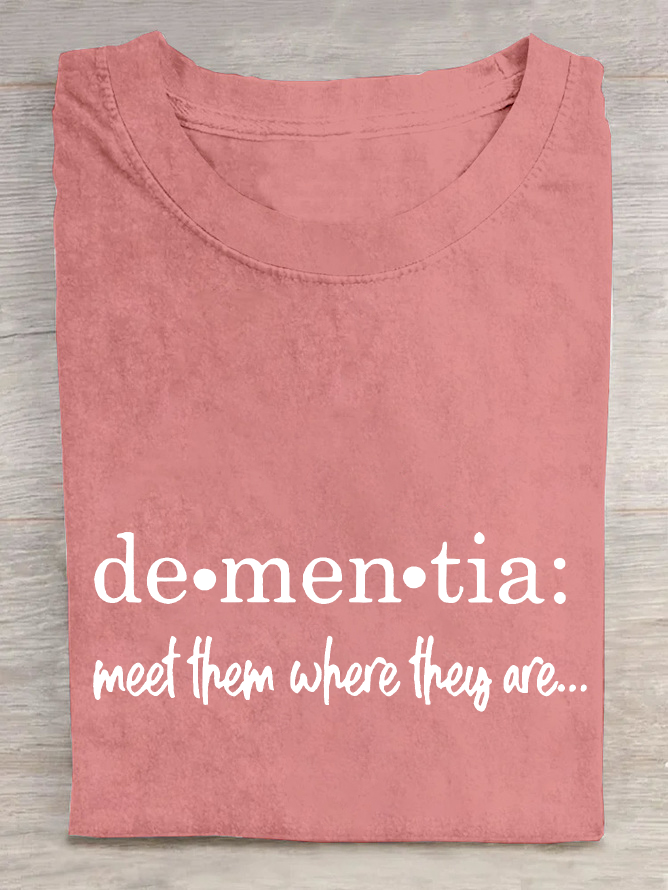 Women's Meet Them Where They Are… Dementia Alzheimer's Disease Awareness Printed Cotton T-Shirt