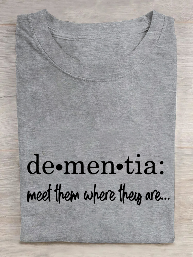 Women's Meet Them Where They Are… Dementia Alzheimer's Disease Awareness Printed Cotton T-Shirt