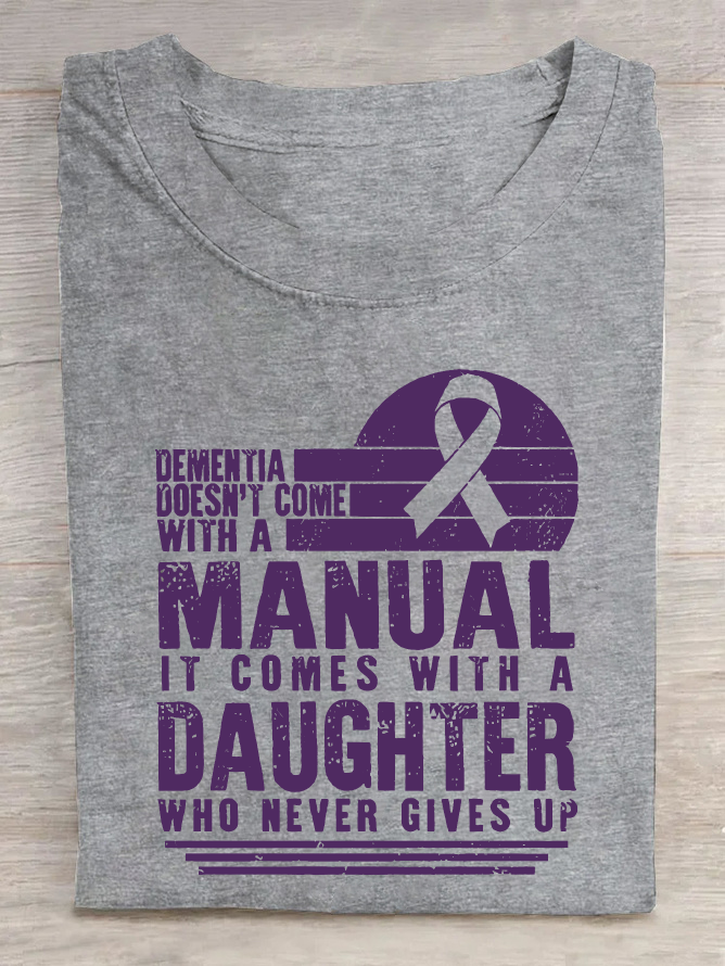 Women's Dementia Doesn't Come With A Manual Dementia Warrior Support Alzheimer's Awareness Print Cotton T-Shirt