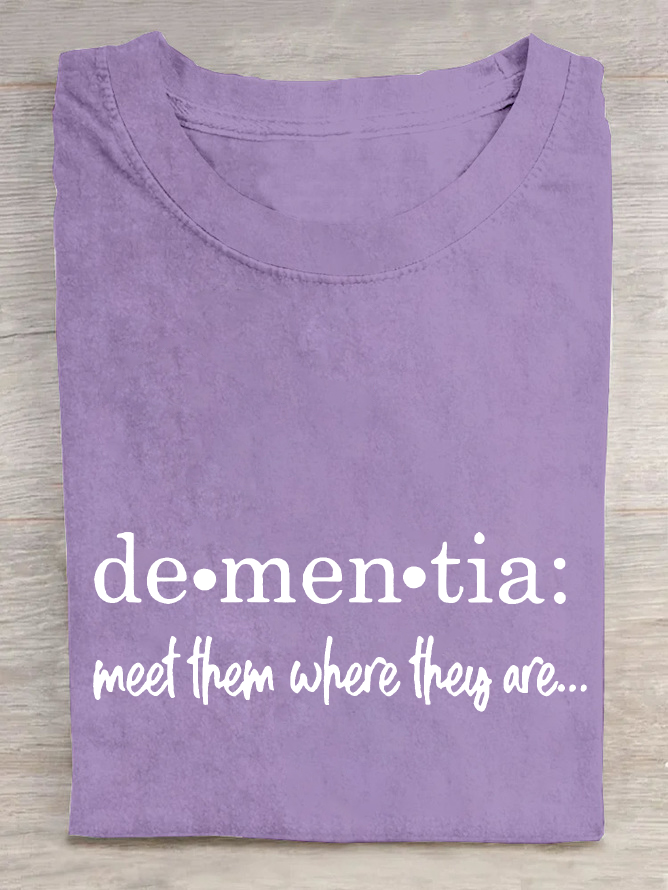 Women's Meet Them Where They Are… Dementia Alzheimer's Disease Awareness Printed Cotton T-Shirt