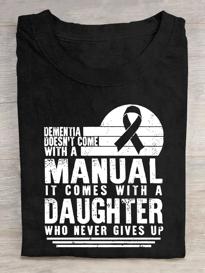 Women's Dementia Doesn't Come With A Manual Dementia Warrior Support Alzheimer's Awareness Print Cotton T-Shirt