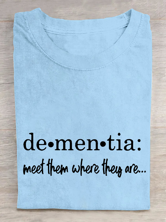 Women's Meet Them Where They Are… Dementia Alzheimer's Disease Awareness Printed Cotton T-Shirt