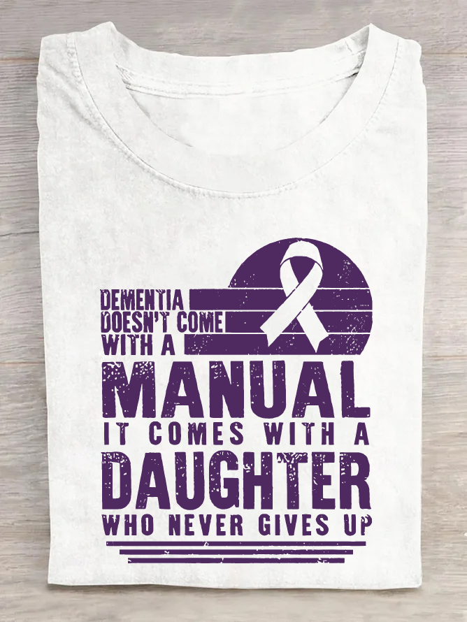 Women's Dementia Doesn't Come With A Manual Dementia Warrior Support Alzheimer's Awareness Print Cotton T-Shirt