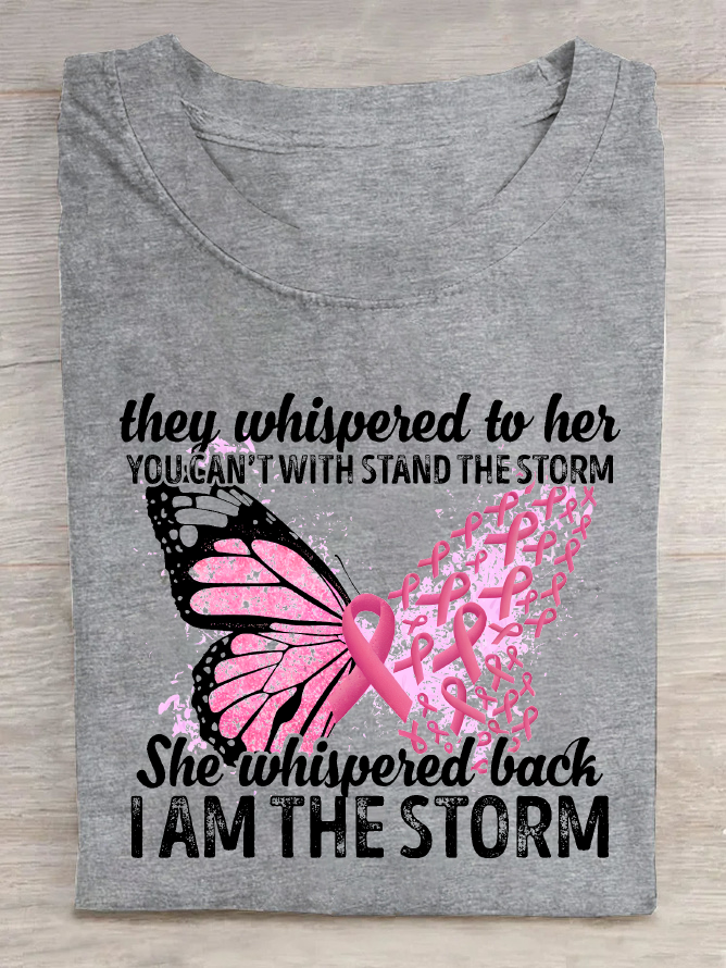 They Whispered To Her You Can't Withstand The Storm She Whispered Back I Am The Storm Cotton T-Shirt