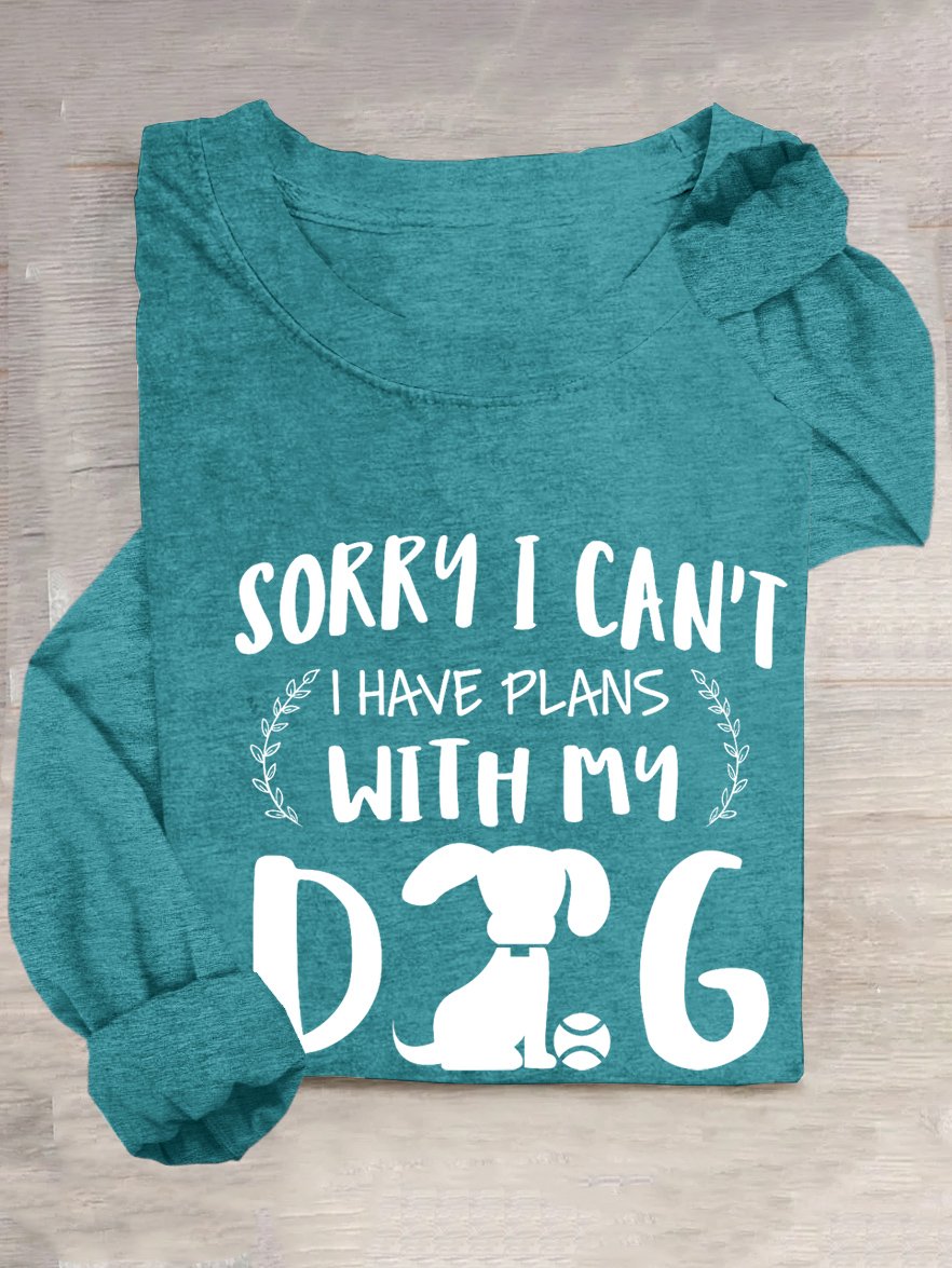 Sorry I can't, I have plans with my dog T-Shirt