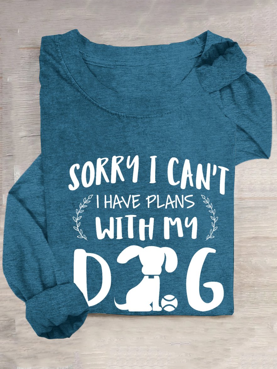 Sorry I can't, I have plans with my dog T-Shirt