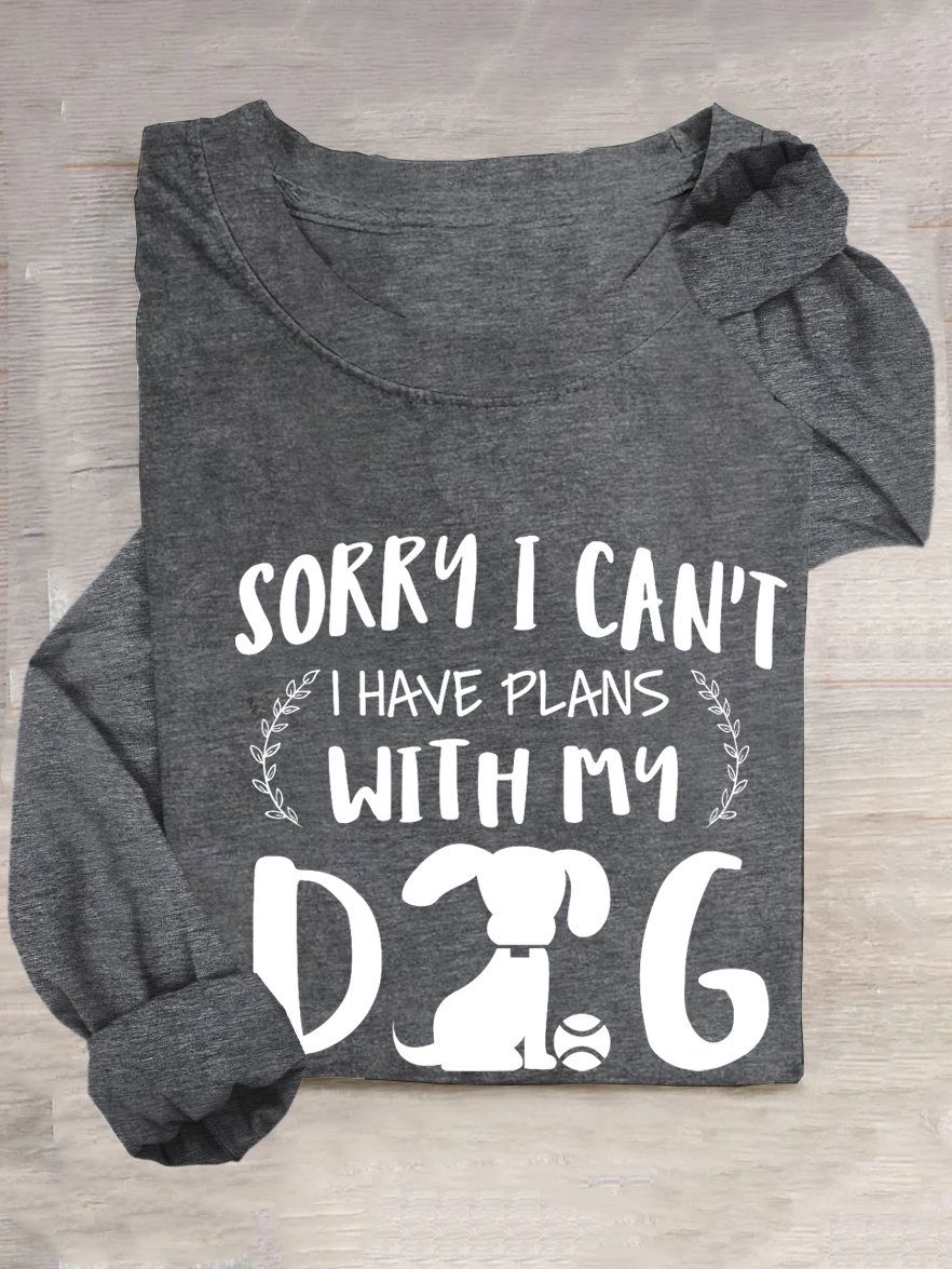 Sorry I can't, I have plans with my dog T-Shirt