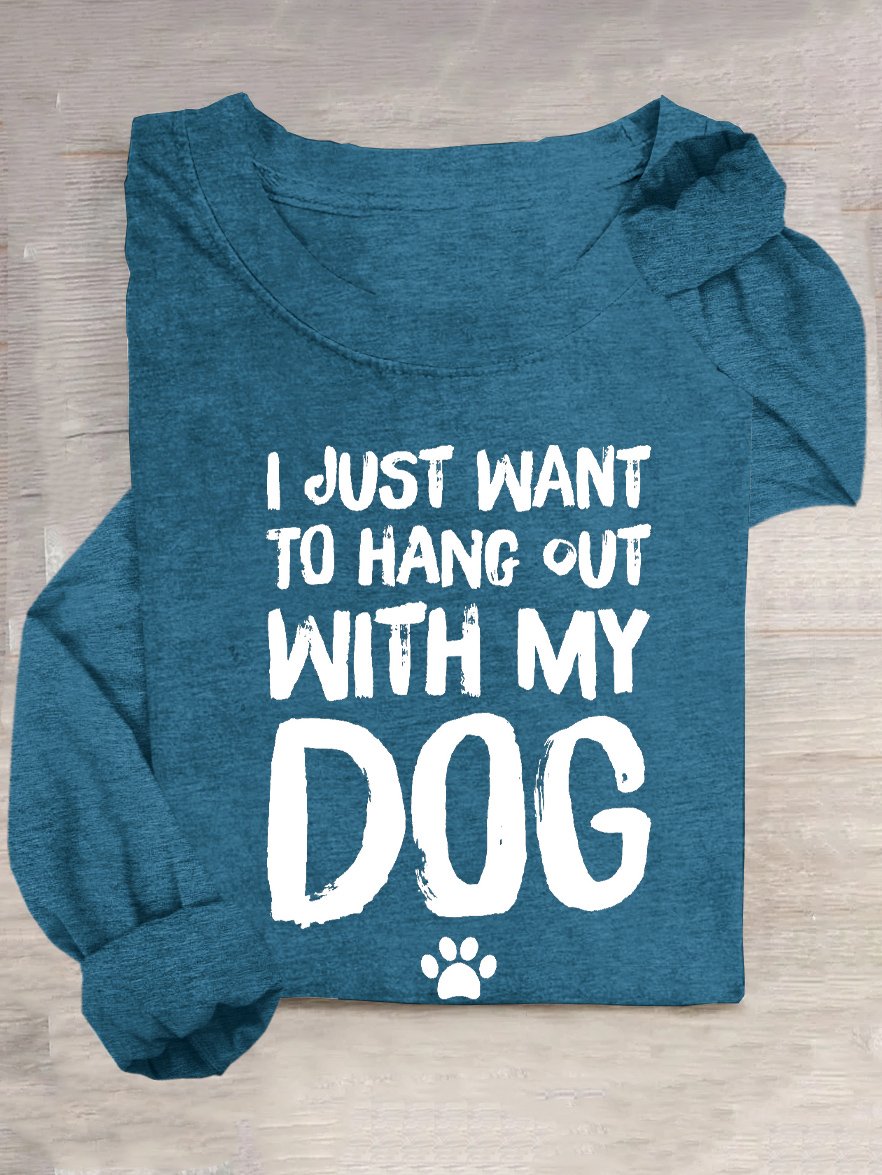 I just want to hang out with my dog T-Shirt